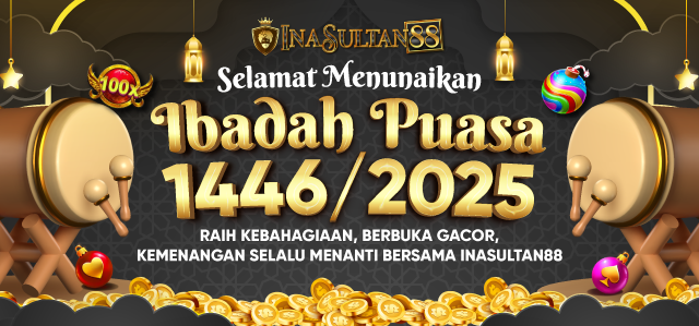 SELAMAT MENUNAIK AN IBADAH PUASA 2025 INASULTAN88 x INDOSULTAN88